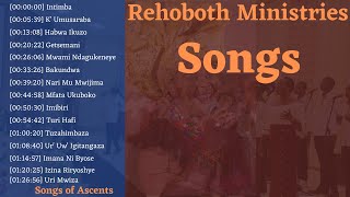 INDIRIMBO ZA REHOBOTH MINISTRIES  1HOUR35MIN NON STOP  Songs of Ascents [upl. by Casmey163]