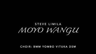 Moyo Wangu  Steve Limila  Lyrics [upl. by Ardnaed]