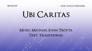 Ubi Caritas  Michael John Trotta  composer [upl. by Nilla808]