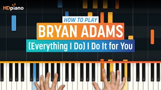 How to Play quotEverything I Do I Do It For Youquot by Bryan Adams  HDpiano Part 1 Piano Tutorial [upl. by Drofhsa]