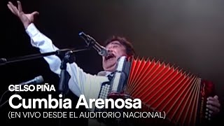 Celso Piña  Cumbia Arenosa En Vivo Desde El Auditorio Nacional [upl. by Eivlys395]