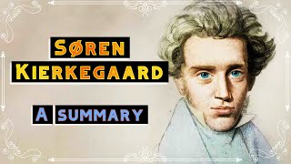 Søren Kierkegaard A Summary [upl. by Reinhard343]