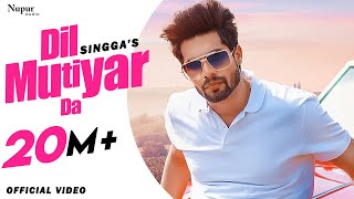 SINGGA  Dil Mutiyar Da Official Video  Latest Punjabi Songs  Bunty Bains [upl. by Aicirtac]