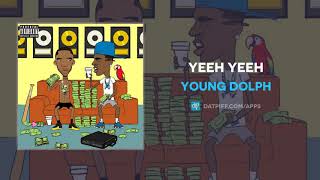 Young Dolph  Yeeh Yeeh AUDIO [upl. by Hausner]