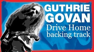 GUTHRIE GOVAN  Steven Wilson  Drive Home backing track [upl. by Kanya]