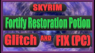 The Elder Scrolls V Skyrim  Fortify Restoration Potion Glitch amp Fix [upl. by Walliw71]