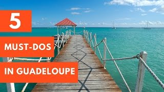 5 MustDo Activities in Guadeloupe [upl. by Ittap]