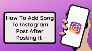 How To Add Song To Instagram Post After Posting It [upl. by Etiuqal]