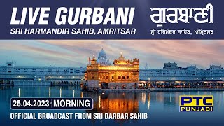 Official Live Telecast from Sachkhand Sri Harmandir Sahib Ji Amritsar  PTC Punjabi  25042023 [upl. by Damas]