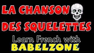 BABELZONE  La chanson des squelettes  Teach French with LCF Clubs [upl. by Emerson]