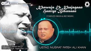 Khawaja Eh Khajagaan Hamiye Bekasaan  Ustad Nusrat Fateh Ali Khan  OSA Worldwide [upl. by Aicargatla]