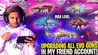 Upgrading All Evo Gun Skin In My Friend Account 😱 0 To Level 7  MAX 🤯RIP 40000 Diamonds Free Fire [upl. by Matthieu967]