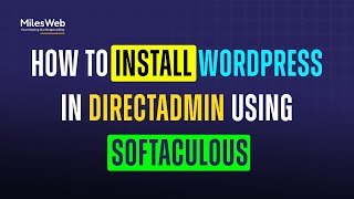 How to Install WordPress in DirectAdmin using Softaculous  MilesWeb [upl. by Comptom]