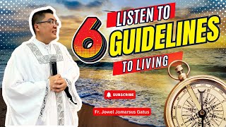 6 GUIDELINES TO LIVING INSPIRING HOMILY II FR JOWEL JOMARSUS GATUS [upl. by Ahtenek]