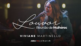 Louvor Reunião de Mulheres  Viviane Martinello [upl. by Nossila534]