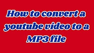 How to convert a Youtube video into a MP3 file [upl. by Alleyne]