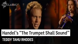 Teddy Tahu Rhodes sings quotThe trumpet shall soundquot from Handels Messiah [upl. by Ynnub146]