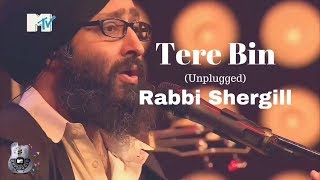 Tere Bin UnpluggedLyrics By Rabbi Shergill At MTV Unplugged  Best Of MTV Unplugged [upl. by Tacita]