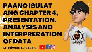 PAANO ISULAT ANG CHAPTER 4 PRESENTATION ANALYSIS AND INTERPRETATION OF DATA [upl. by Ailalue]