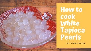 HOW TO COOK WHITE TAPIOCA PEARLS [upl. by Nitnelav]