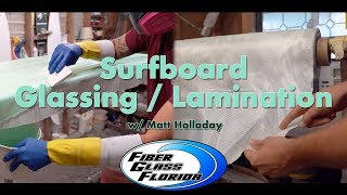 Glassing a Surfboard  Surfboard Lamination [upl. by Yesrej]