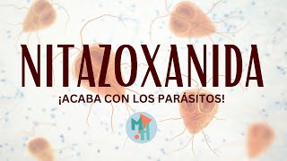 NITAZOXANIDA ¡Acaba con los parásitos protozoarios [upl. by Geehan417]