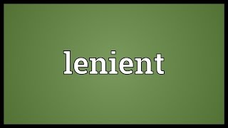 Lenient Meaning [upl. by Sadinoel]