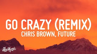 Chris Brown  Go Crazy Remix Lyrics ft Young Thug Future Lil Durk Mulatto [upl. by Pooh877]