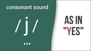 Consonant Sound  j  as in quotyesquot – American English Pronunciation [upl. by Bowe]