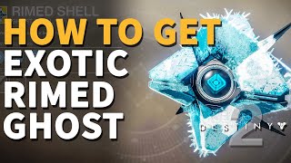 How to get Exotic Rimed Ghost Shell Destiny 2 [upl. by Denys525]