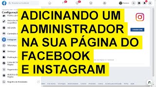 Como Adicionar um Administrador na Sua Página do Facebook e Instagram [upl. by Parrott]