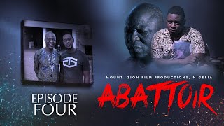 ABATTOIR  EPISODE 4  MOUNT ZION LATEST MOVIE [upl. by Pardew]