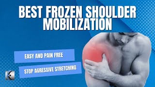 Best Frozen Shoulder Mobilization [upl. by Savanna271]