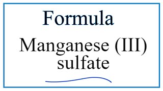 How to Write the Formula for Manganese III sulfate [upl. by Sven638]