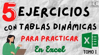 5 ejercicios sobre TABLAS DINÁMICAS para práctica Volumen 1 [upl. by Lednyk]