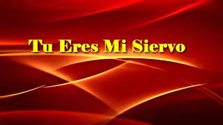 Tu eres mi siervo Pastor Emannuel Garcés letra [upl. by Aretak]