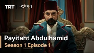 Payitaht Abdulhamid  Season 1 Episode 1 English Subtitles [upl. by Rema312]