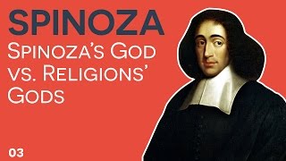 Spinoza  03  Spinozas God vs Religions God [upl. by Orabelle]