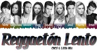 CNCO Little Mix  Reggaetón Lento Color Coded Lyrics [upl. by Etteuqal]