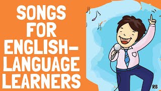 7 SONGS FOR ENGLISH LANGUAGELEARNERS  SONGS FOR LEARNING ENGLISH [upl. by Aemat759]