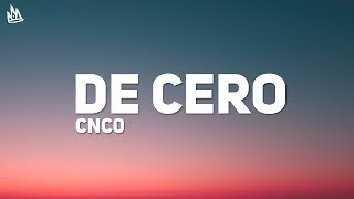 CNCO  De Cero Letra  Lyrics [upl. by Acillegna26]