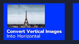 How To Convert Vertical Images into Horizontal [upl. by Edge]