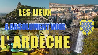 Les lieux à absolument voir  LArdèche 07 [upl. by Adiaroz]