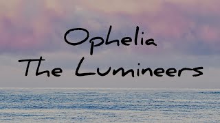 The Lumineers  Ophelia 1 hour loop lyrics [upl. by Omer]