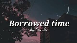 Borrowed time by cueshe  aesthetic lyrics [upl. by Fraya]