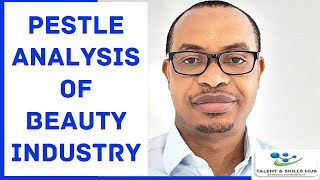 PESTLE Analysis of Beauty Industry Explained  Talent amp Skills Hub [upl. by Merline387]