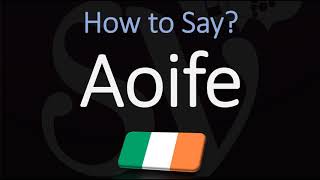 How to Pronounce Aoife CORRECTLY Irish Names Pronunciation [upl. by Haidabej713]