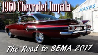 1960 Chevy Impala  The Road to SEMA  Manns Restoration [upl. by Highams]