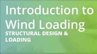 Introduction to Wind Loading  Structural Design amp Loading [upl. by Brear]