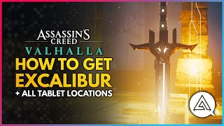 Assassins Creed Valhalla  How To Get EXCALIBUR  All Tablet Locations Guide [upl. by Dirtsa967]